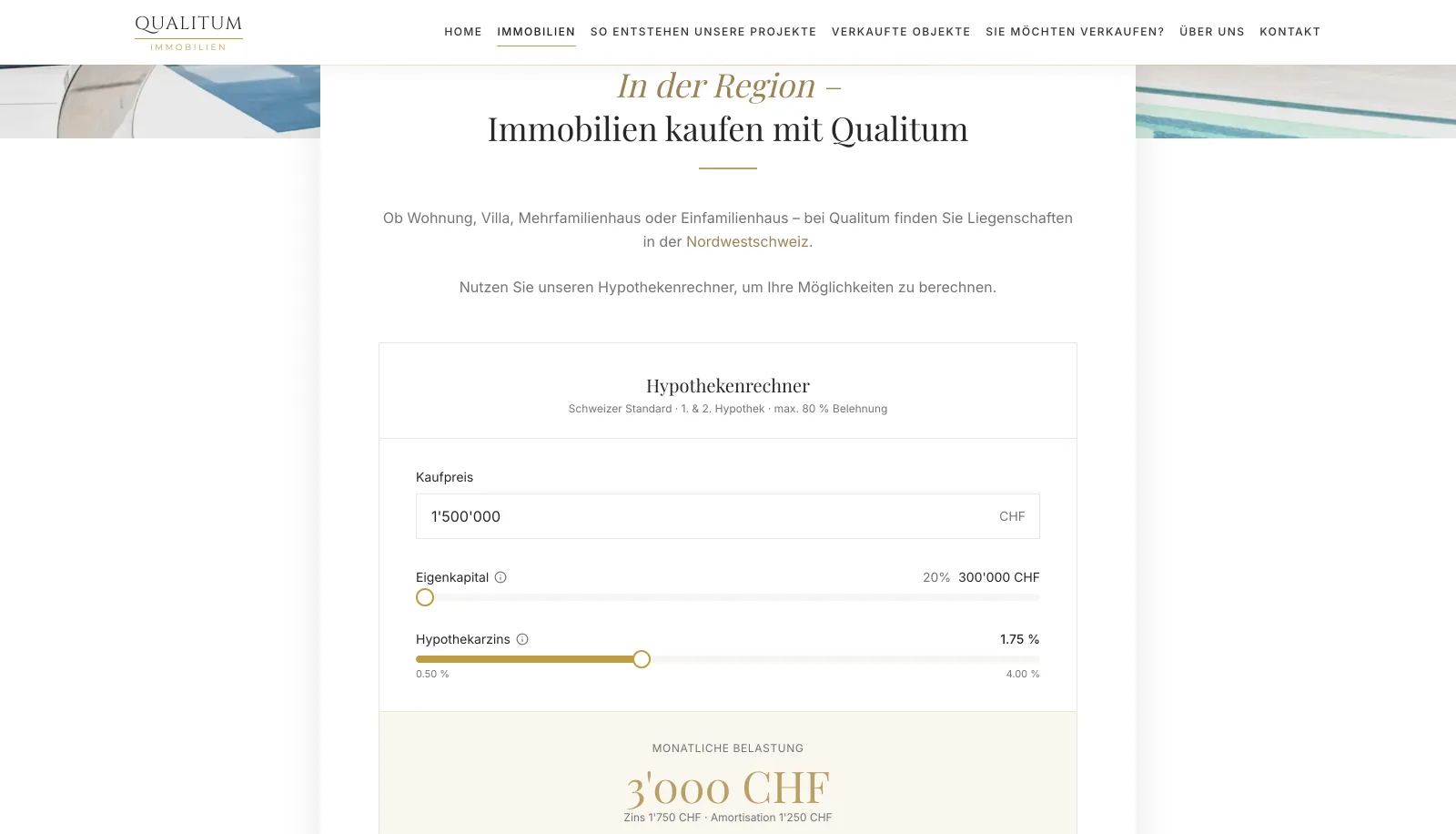 Qualitum Immobilien: «Immobilien kaufen mit Qualitum» mit dem Hypothekenrechner für Kaufpreis, Eigenkapital und Hypothekarzins